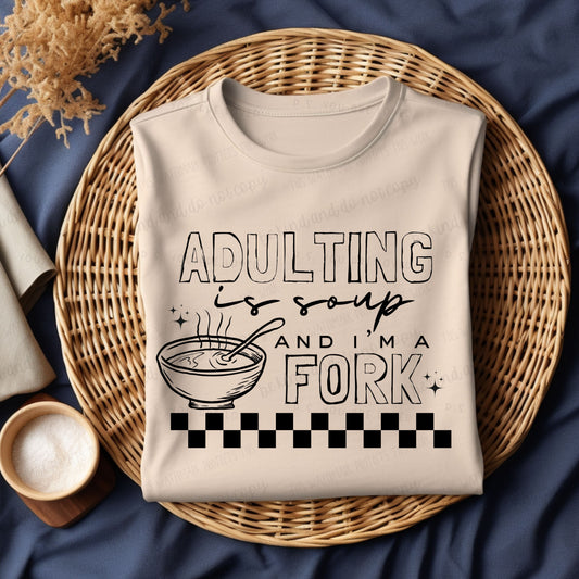 Adulting is Soup-Bella- Completed Tee