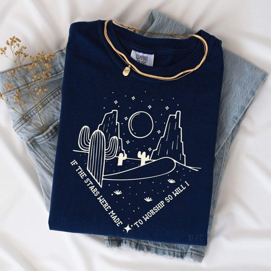 If Stars were made to worship-Western- Comfort Color-Tee