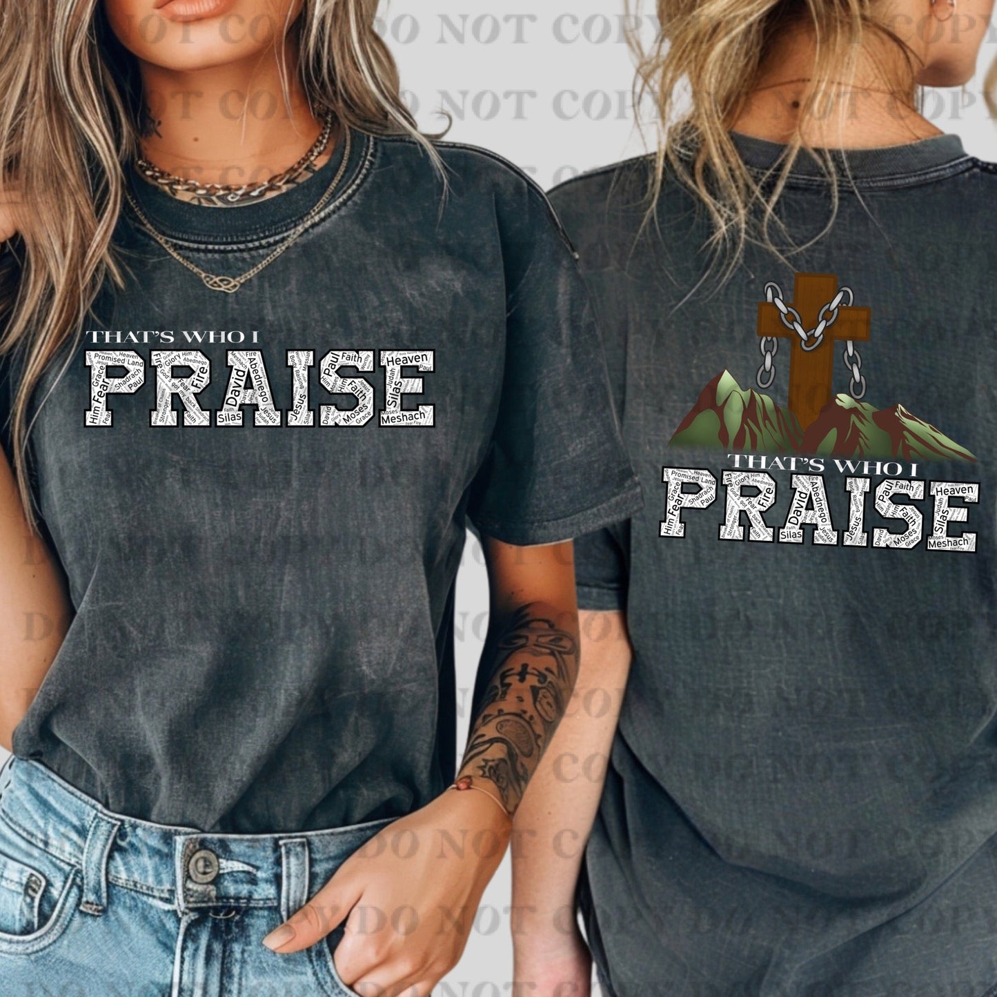 That's Who I Praise Cross Front & Back-Completed tee